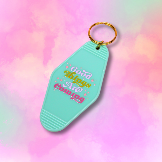 Good Things Are Coming Keychain